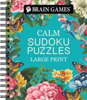 Brain Games - Calm: Sudoku Puzzles - Large Print