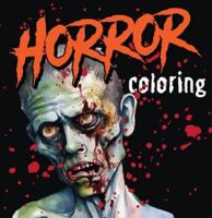 Horror Coloring (Keepsake Coloring Book - Each Coloring Page Is Accompanied by a Horror-Themed Poem, Book Excerpt, or Film Quote)