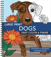 Large Print Easy Color & Frame - Dogs (Stress Free Coloring Book)