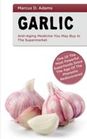 Garlic - Anti-Aging Medicine You May Buy in The Supermarket