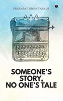 Someone's Story, No One's Tale
