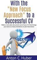 With the "New Focus Approach" to a Successful CV