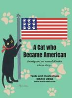 A Cat Who Became American: Immigrant Cat Named Kinoko, A True Story...