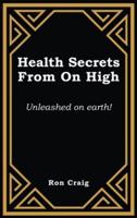 Health Secrets From On High