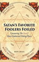 Satan's Favorite Foolers Foiled