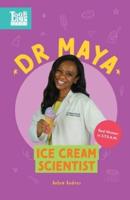 Dr. Maya, Ice Cream Scientist: Real Women in STEAM