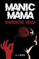 Manic Mama: Dysfunction Sucks