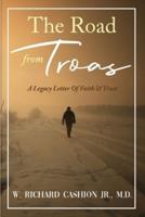 The Road from Troas: A Legacy Letter Of Faith & Trust