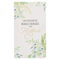 199 Favorite Bible Verses for Mothers Softcover