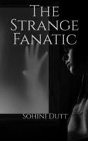 The Strange Fanatic : finding the missing puzzle