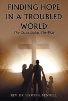 Finding Hope in a Troubled World: The Cross Lights the Way