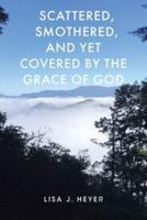 Scattered, Smothered, and Yet Covered by the Grace of God