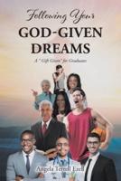 Following Your God-Given Dreams: A " Gift Given" for Graduates