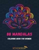 88 Mandalas For Women: A Coloring Book For Women Featuring 88 Beautiful Mandalas for Stress Relief and Relaxation   No Ink Bleed   M