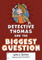 Detective Thomas and the Biggest Question