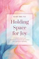 Holding Space for Joy