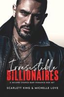 Irresistible Billionaires: A Second Chance Romance Box Set