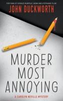 Murder Most Annoying: A Carolyn Neville Mystery
