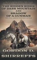 The Hidden Rider of Dark Mountain and Shadow of a Gunman