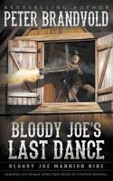 Bloody Joe's Last Dance