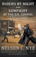 Riders By Night and Gunfight At The O.K. Corral