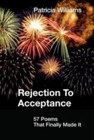 REJECTION to ACCEPTANCE