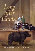 Long after Lauds: Poems