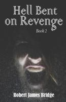Hell Bent on Revenge: Book 2 in the Hell Bent Series