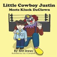 Little Cowboy Justin Meets Kluck DaClown