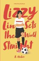 Lizzy Lin Sets the World Straight: A Mad City Kids: Book 1