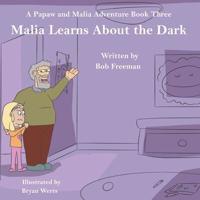 Malia Learns About the Dark: A Papaw and Malia Adventure Book
