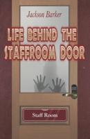 Life Behind the Staffroom Door