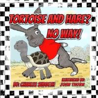 Tortoise and Hare? No Way!