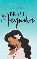 Brave Magnolia