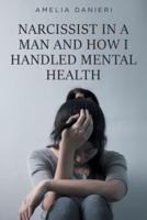 Narcissist in a Man and How I Handled Mental Health
