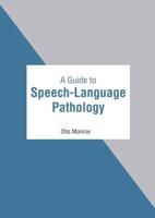 A Guide to Speech-Language Pathology