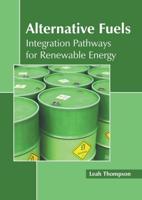 Alternative Fuels: Integration Pathways for Renewable Energy