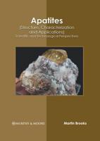 Apatites (Structure, Characterization and Applications): Scientific and Technological Perspectives