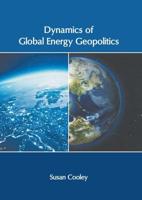 Dynamics of Global Energy Geopolitics