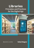 Libraries: Principles and Practices for the Digital Age