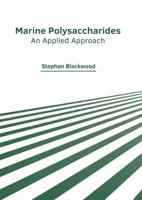 Marine Polysaccharides: An Applied Approach