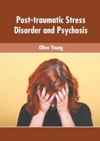 Post-Traumatic Stress Disorder and Psychosis