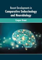 Recent Developments in Comparative Endocrinology and Neurobiology