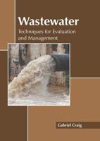 Wastewater: Techniques for Evaluation and Management