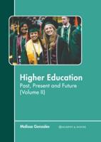 Higher Education: Past, Present and Future (Volume II)
