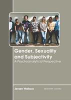 Gender, Sexuality and Subjectivity: A Psychoanalytical Perspective