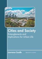 Cities and Society: Entanglements and Implications for Urban Life