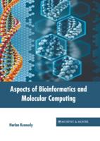 Aspects of Bioinformatics and Molecular Computing