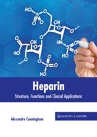 Heparin: Structure, Functions and Clinical Applications
