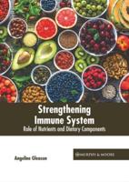 Strengthening Immune System: Role of Nutrients and Dietary Components